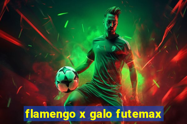 flamengo x galo futemax